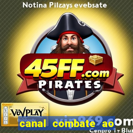 canal combate ao vivo multi canais